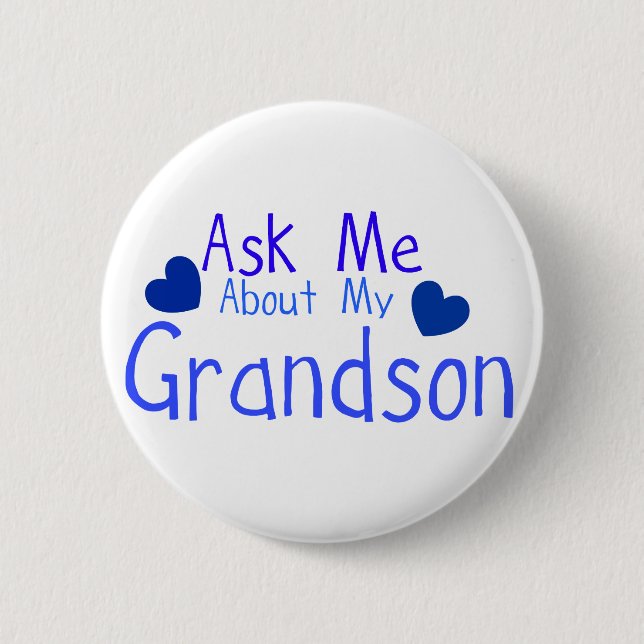 Ask me about my Grandson! 2 Inch Round Button (Front)
