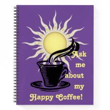 Ask Me About My Happy Coffee Notebook