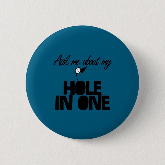Ask Me About My Hole In One Funny Golf  2 Inch Round Button (Front)
