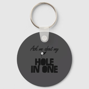 Ask Me About My Hole In One Funny Golf Keychain