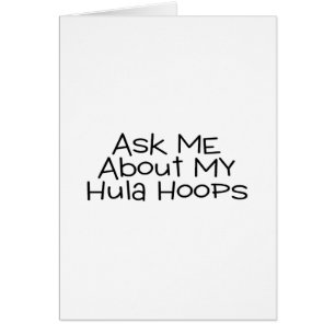 Ask Me About My Hula Hoops