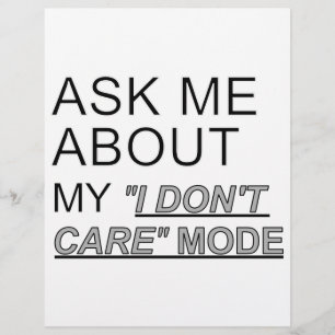 Ask Me About My I Don't Care Mode