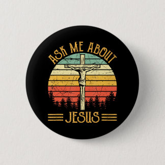 Ask Me About My Jesus Christian 2 Inch Round Button