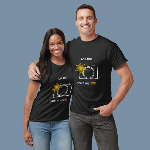 Ask Me About My Job T-Shirt