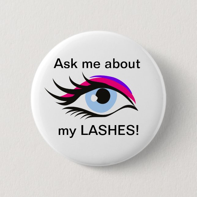 Ask me about my lashes button (Front)