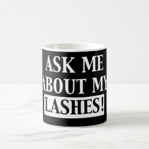 Ask Me About My Lashes Mug