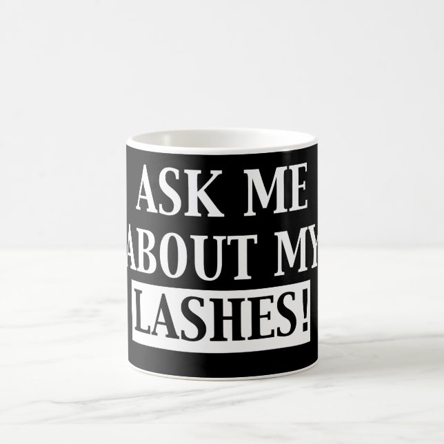 Ask Me About My Lashes Mug (Center)