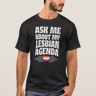 Ask Me About My Lesbian Agenda Gay Pride Heart T-Shirt