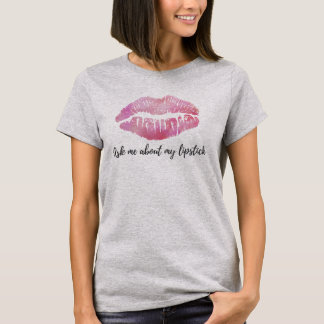 Ask me about my Lipstick BF tee