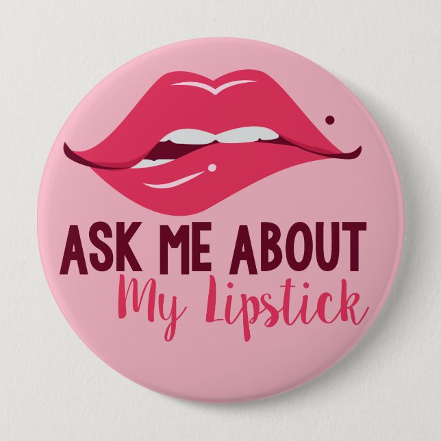 Ask Me About My Lipstick Button (Front)