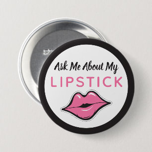 Ask Me About My Lipstick Distributor Pink Kiss 3 Inch Round Button