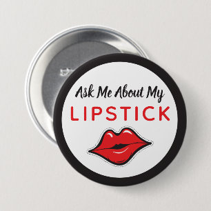 Ask Me About My Lipstick Distributor Red Kiss 3 Inch Round Button