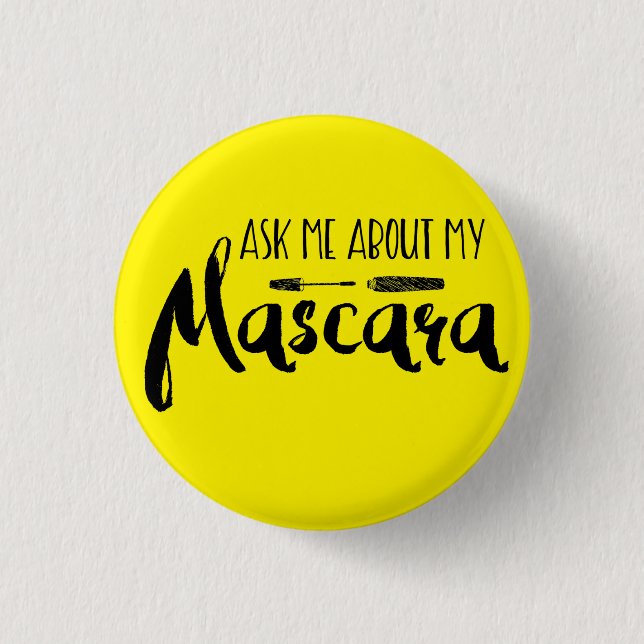 Ask me about my mascara - Younique 1 Inch Round Button (Front)