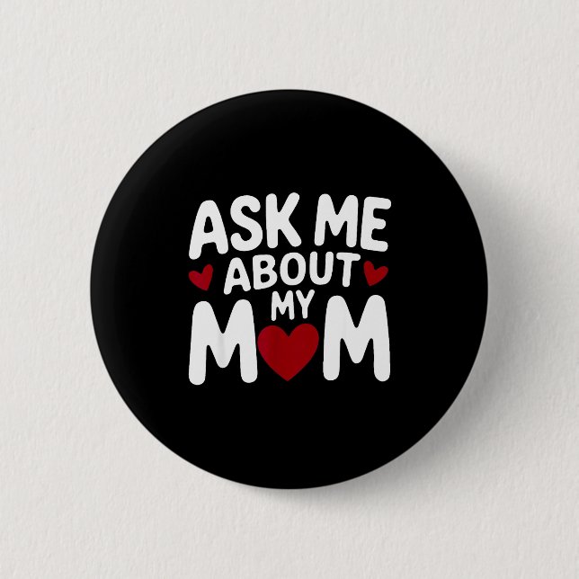 Ask me about my mom  2 inch round button (Front)