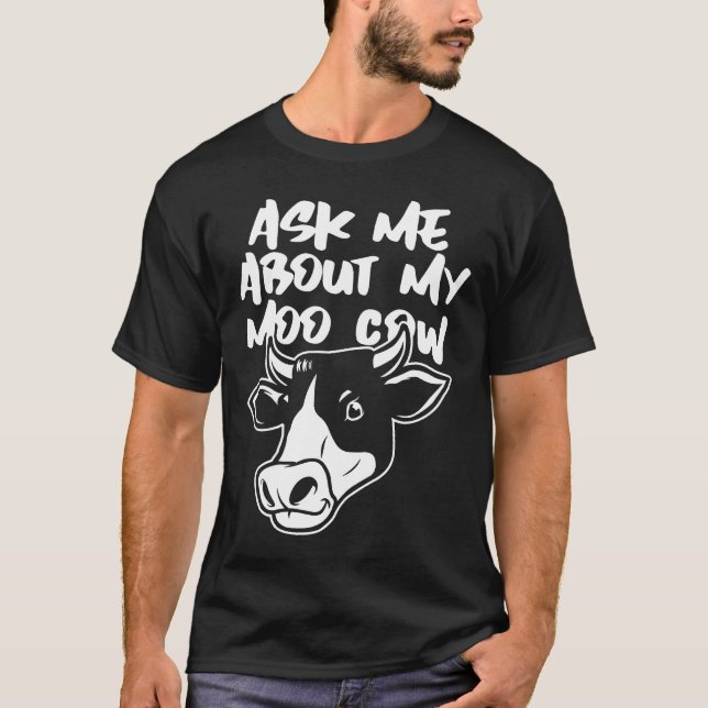 Ask Me About My Moo Cow Premium T-Shirt (Front)