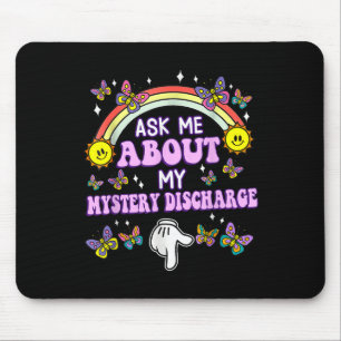Ask Me About My Mystery Discharge Embarring Adult Mouse Pad