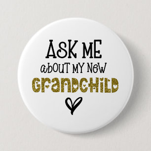 Ask Me About My New Grandchild Gold Glitter  3 Inch Round Button