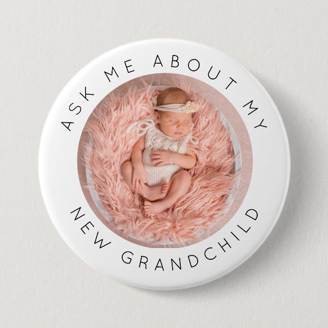 Ask Me About My New Grandchild Photo Grandparents 3 Inch Round Button (Front)
