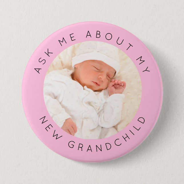 Ask Me About My New Grandchild Photo Pink 3 Inch Round Button (Front)