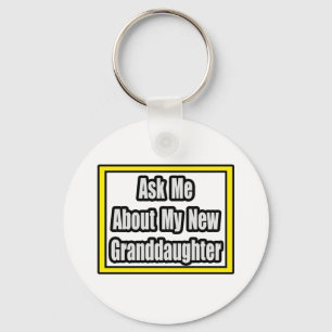 Ask Me About My New Granddaughter Keychain