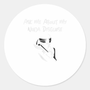 Ask Me About My Ninja Disguise Funny TShirt Classic Round Sticker