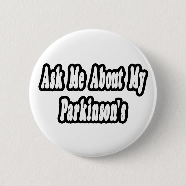 Ask Me About My Parkinson's 2 Inch Round Button (Front)