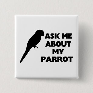 Ask Me About My Parrot 2 Inch Square Button