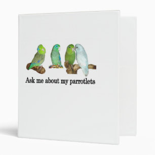 Ask me about my parrotlets binder