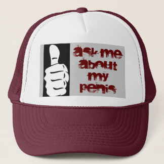 ASK ME ABOUT MY PENIS TRUCKER HAT