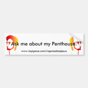 Ask me about my penthouse bumper sticker
