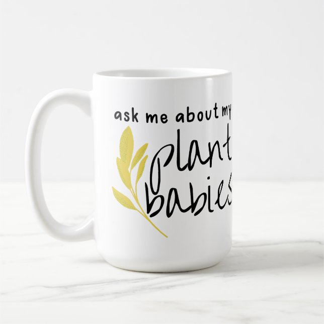 Ask Me About My Plant Babies Coffee Mug (Left)