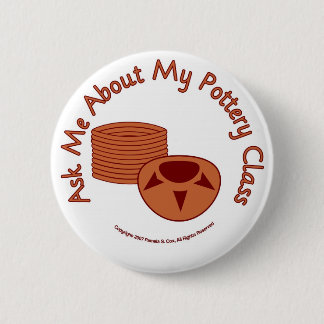 Ask Me About My Pottery Class 2 Inch Round Button