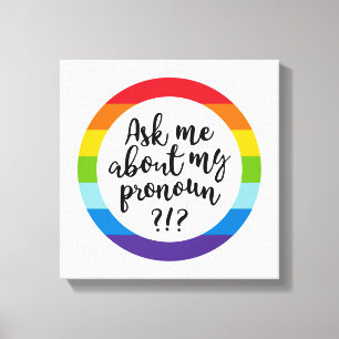 Ask Me About My Pronoun? Canvas Print
