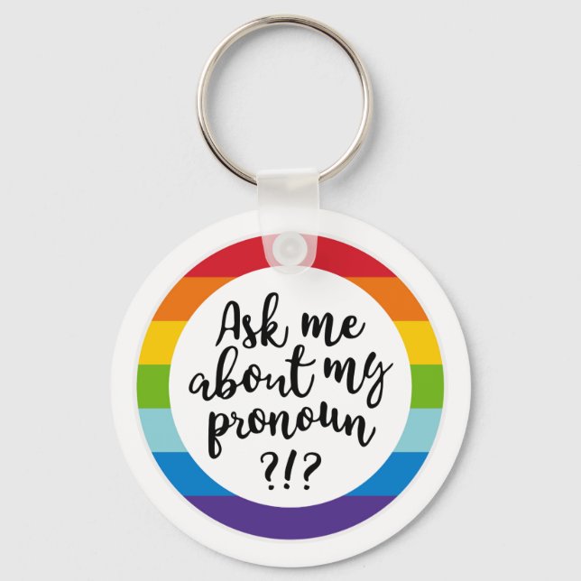 Ask Me About My Pronoun? Keychain (Front)