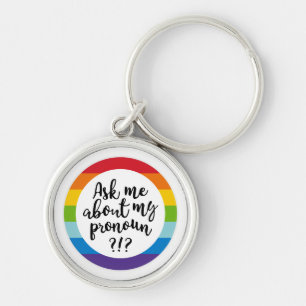 Ask Me About My Pronoun? Keychain