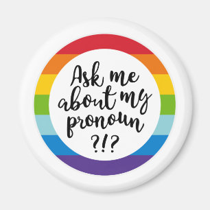Ask Me About My Pronoun? Magnet
