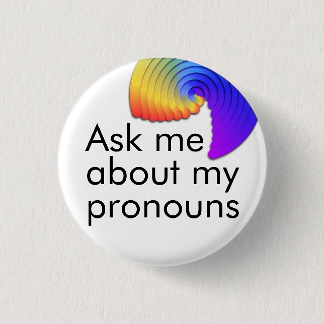 Ask me about my pronouns 1 inch round button (Front)