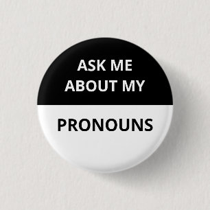 Ask Me About My Pronouns Black & White Badge 1 Inch Round Button