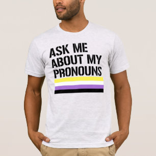 Ask me about my pronouns T-Shirt