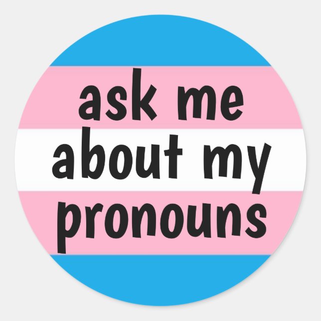 ask me about my pronouns trans pride flag classic round sticker (Front)