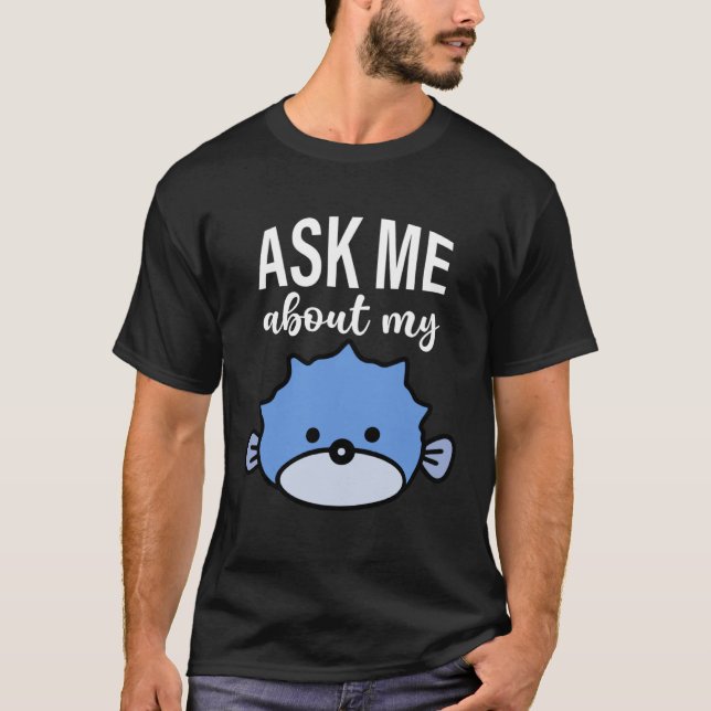 Ask Me About My Puffer Fish Kids Puffer Fish T-Shirt (Front)