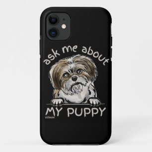 ASK ME ABOUT MY PUPPY funny cute dog lover gift    iPhone 11 Case