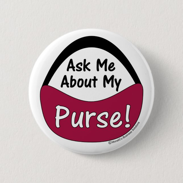 Ask Me About My Purse 2 Inch Round Button (Front)