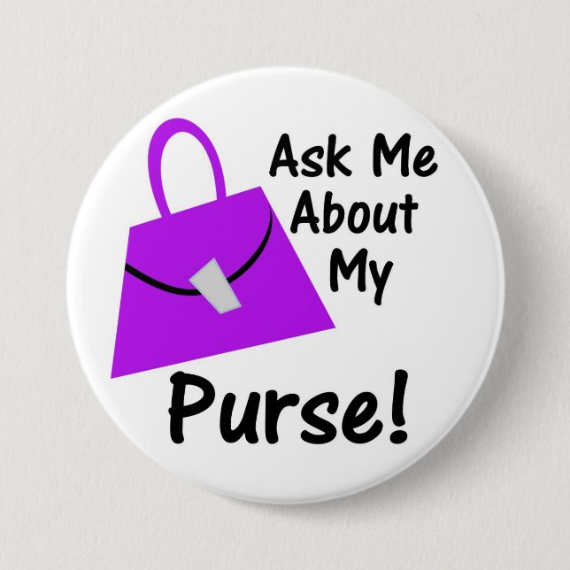 Ask Me About My Purse - Purple 3 Inch Round Button (Front)
