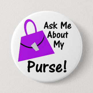 Ask Me About My Purse - Purple 3 Inch Round Button