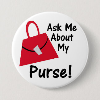 Ask Me About My Purse - Red 3 Inch Round Button