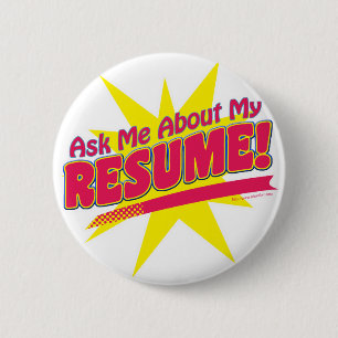 Ask me about my Resume! 2 Inch Round Button