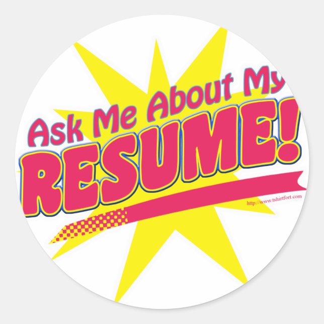 Ask me about my Resume! Classic Round Sticker (Front)