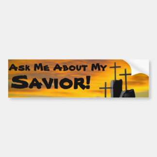 Ask Me About My Saviour... Bumper Sticker