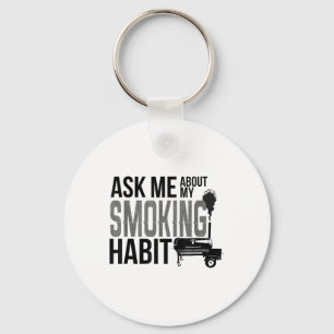 Ask Me About My Smoking Habit Bbq Smoker Grilling  Keychain